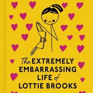 The Extremely Embarrassing Life of Lottie Brooks