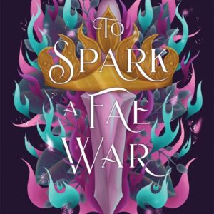 To Spark a Fae War