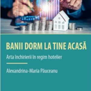 Banii dorm la tine acasa