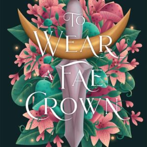 To Wear a Fae Crown