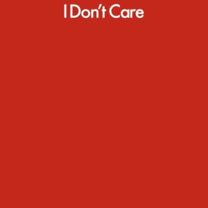 I Don't Care