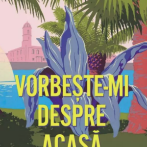 Vorbeste-mi despre acasa