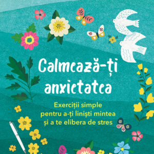 Calmeaza-ti anxietatea
