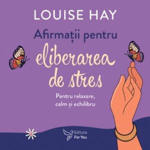 Afirmatii pentru eliberarea de stres