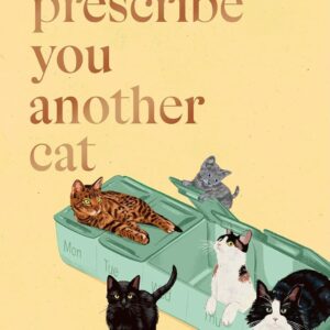 We'll Prescribe You Another Cat