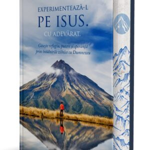 Experimenteaza-l pe Isus. Cu adevarat.