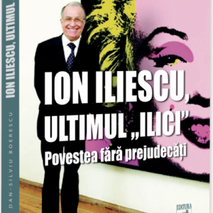 Ion Iliescu, ultimul „Ilici”