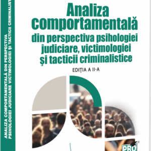Analiza comportamentala din perspectiva psihologiei judiciare, victimologiei si tacticii criminalistice