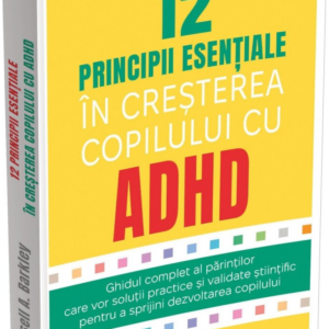 12 principii esentiale in cresterea copilului cu ADHD