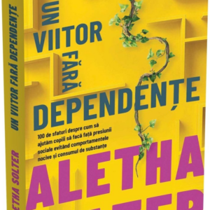 Un viitor fara dependente