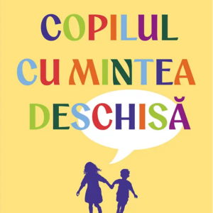 Copilul cu mintea deschisa