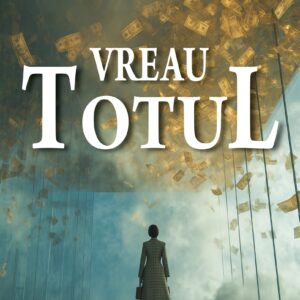 Vreau totul