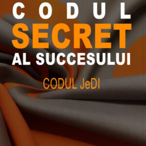 Codul secret al succesului. Codul Jedi