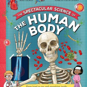 The Spectacular Science of the Human Body