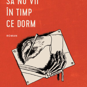 Te rog sa nu vii in timp ce dorm