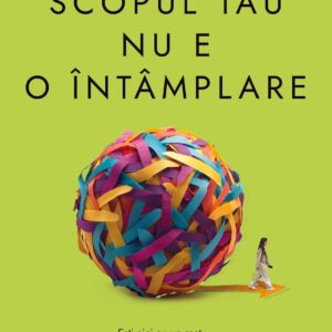 Scopul tau nu e o intamplare