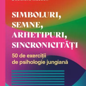 Simboluri, semne, arhetipuri, sincronicitati
