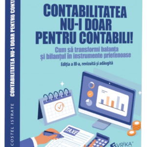 Contabilitatea nu-i doar pentru contabili!