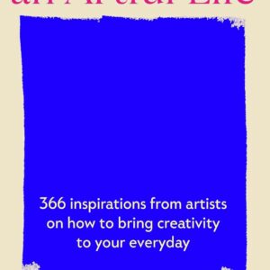 How To Live An Artful Life
