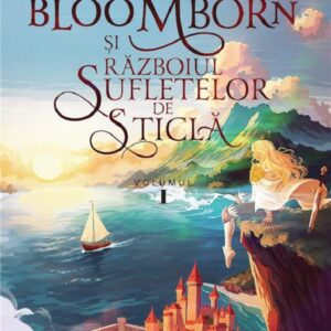 Bloomborn si Razboiul Sufletelor de Sticla