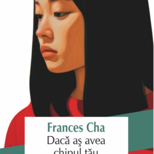 Daca as avea chipul tau