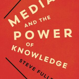 Media and the Power of Knowledge