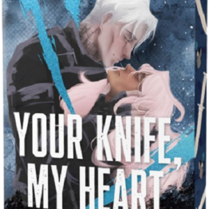 Your Knife, My Heart