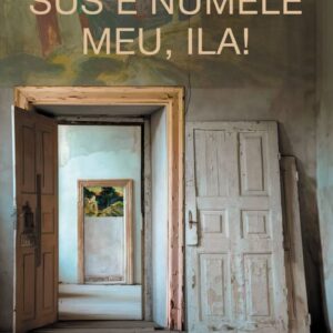 Sus e numele meu, Ila!