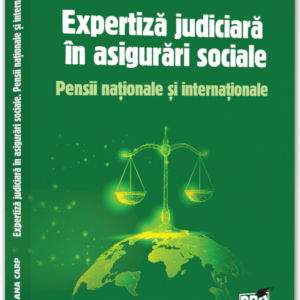 Expertiza judiciara in asigurari sociale. Pensii nationale si internationale