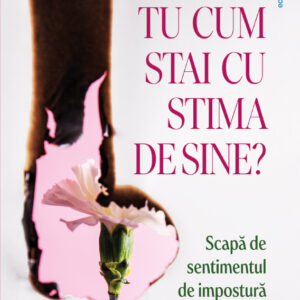 Tu cum stai cu stima de sine?