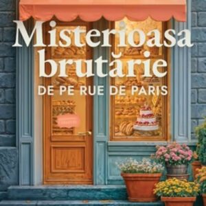 Misterioasa brutarie de pe Rue de Paris