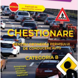 Chestionare pentru obtinerea permisului de conducere auto - Categoria B - 2026