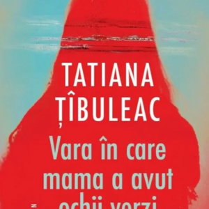 Vara in care mama a avut ochii verzi