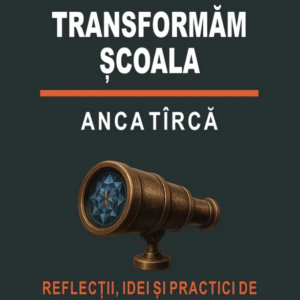 Cum sa ne transformam scoala