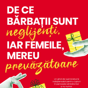 De ce barbatii sunt neglijenti, iar femeile, mereu prevazatoare