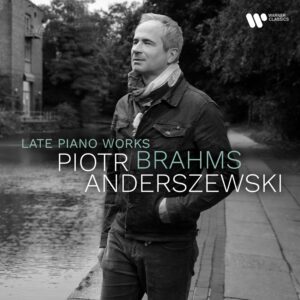 Johannes Brahms: Late Piano Works