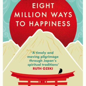 Eight Million Ways to Happiness