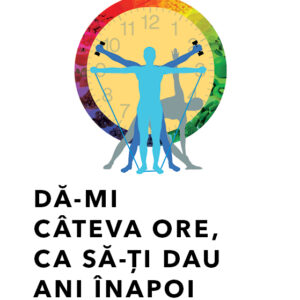 Da-mi cateva ore, ca sa-ti dau ani inapoi