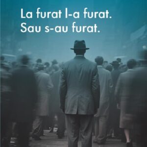 La furat, l-a furat. Sau s-au furat