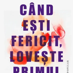 Cand esti fericit, loveste primul