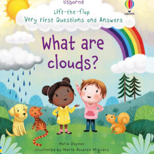 Lift-the-flap Very First Questions and Answers What are clouds?