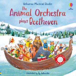 The Animal Orchestra Plays Beethoven Usborne Books